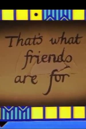 That's What Friends Are For