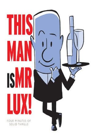 Mr. Lux: At Your Service