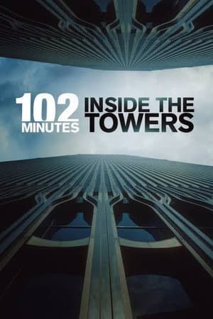102 Minutes: Inside the Towers
