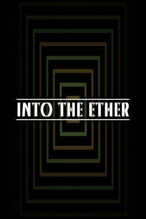 Into the Ether