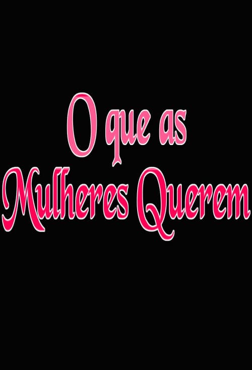 O que as Mulheres Querem