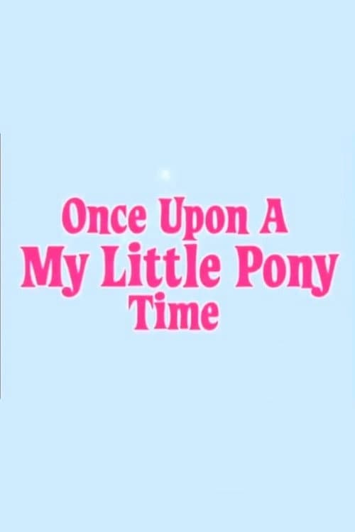 Once Upon a My Little Pony Time