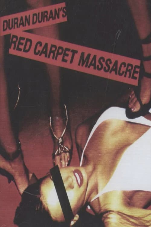 Duran Duran: The Making of Red Carpet Massacre