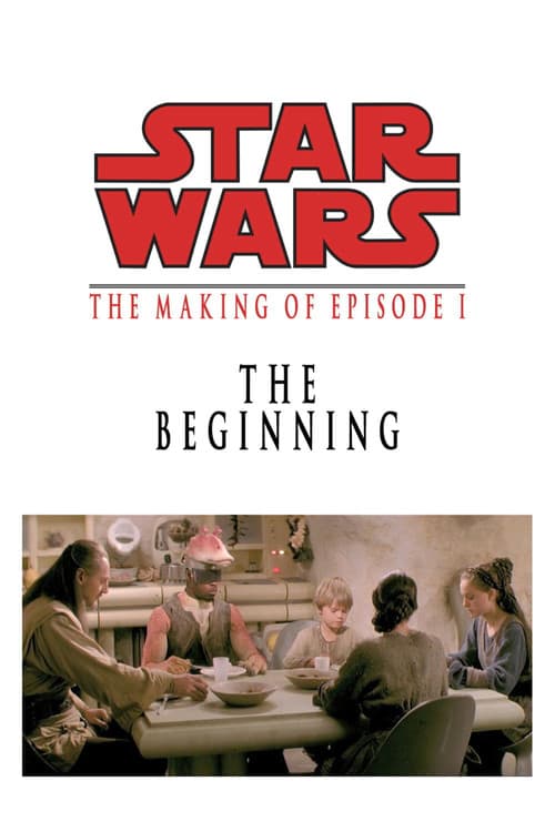 The Beginning: The Making of Star Wars Episode I