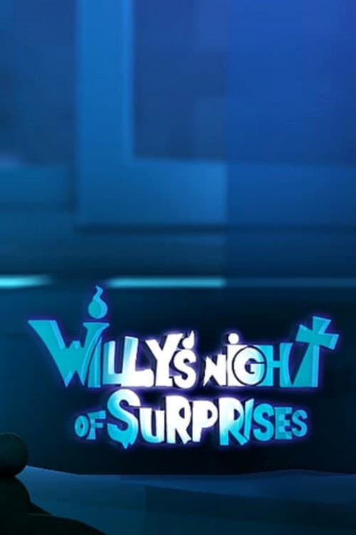 Willy’s Night of Surprises