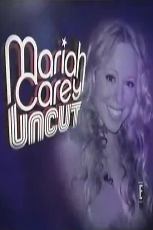 Mariah Carey: Uncut
