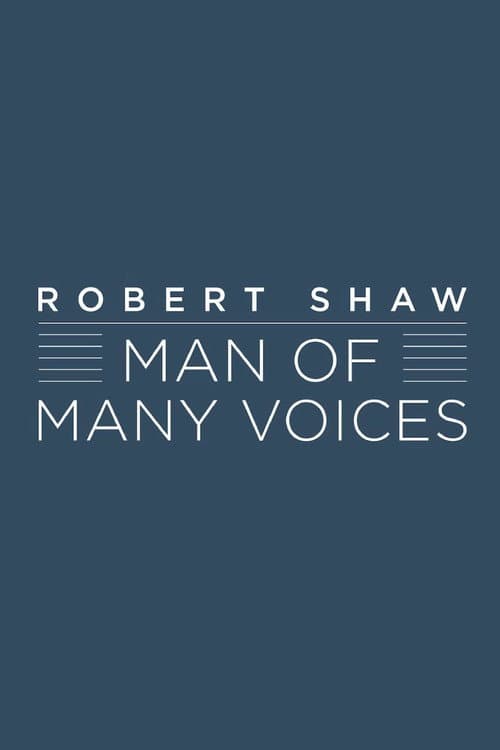 Robert Shaw: Man of Many Voices