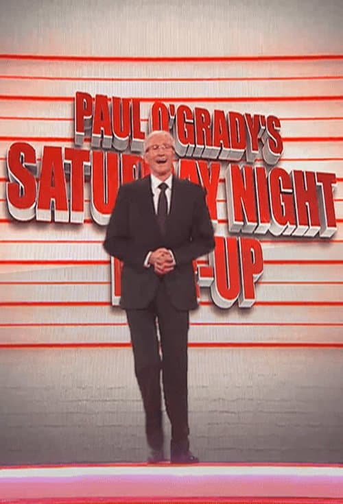 Paul O'Grady's Saturday Night Line Up