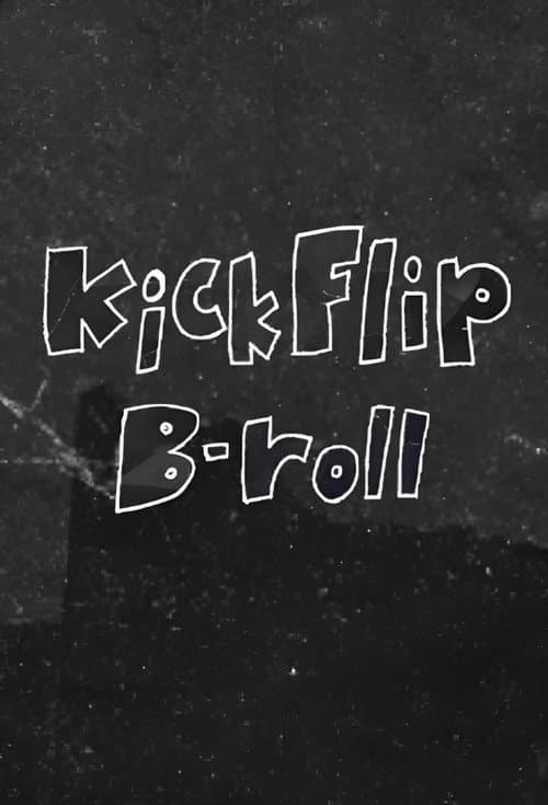 KickFlip B-roll