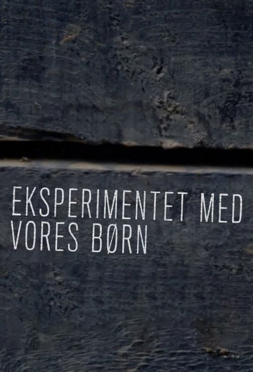 Eksperimentet med vores børn