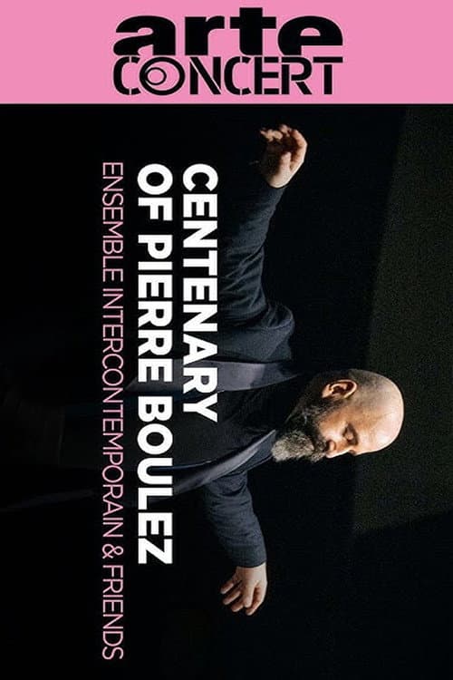 Centenary of Pierre Boulez  Ensemble Intercontemporain & Friends