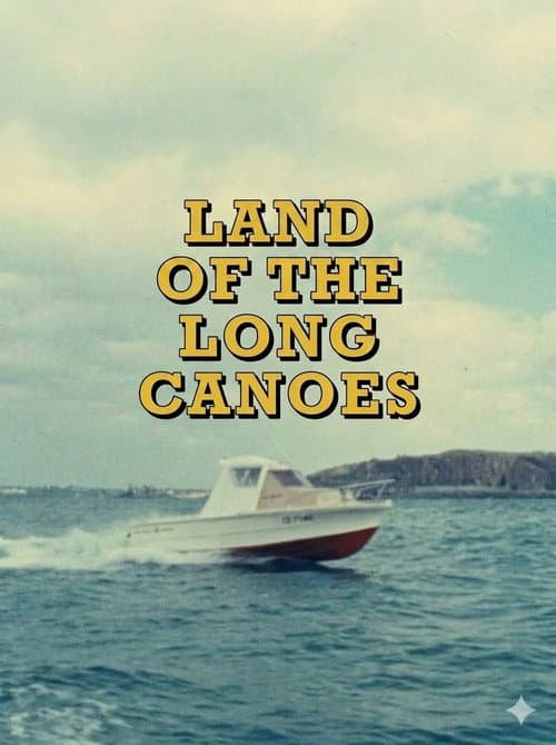 Land Of The Long Canoes