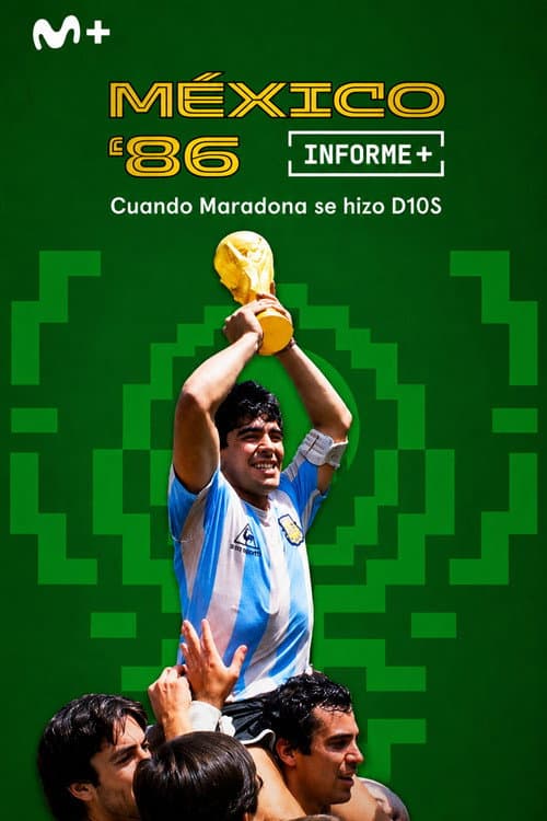 Informe Plus+. México 86 cuando Maradona se hizo D10S