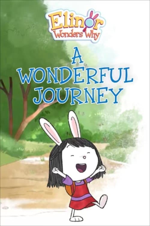 Elinor Wonders Why: A Wonderful Journey