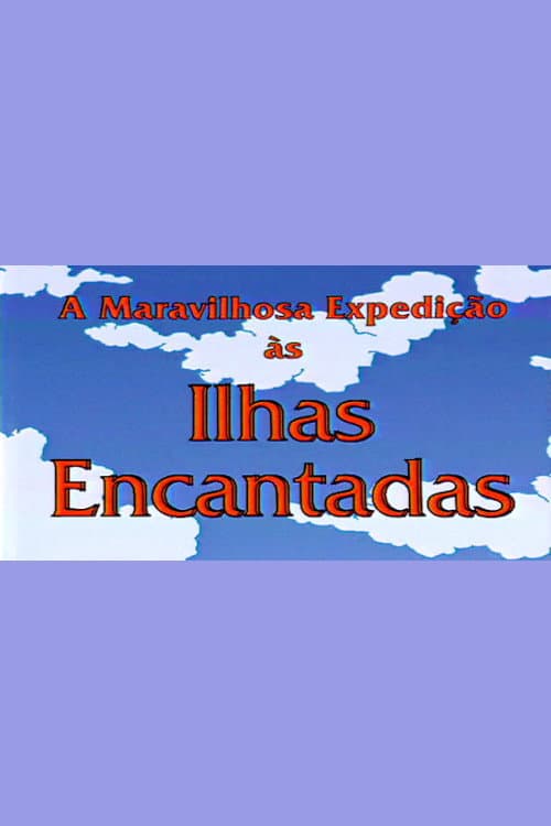 A Maravilhosa Expedição às Ilhas Encantadas