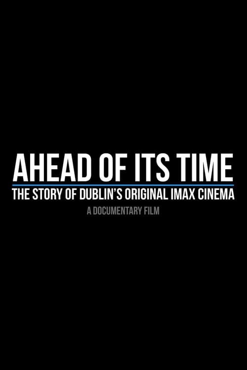 Ahead of Its Time: The Story of Dublin's Original IMAX Cinema