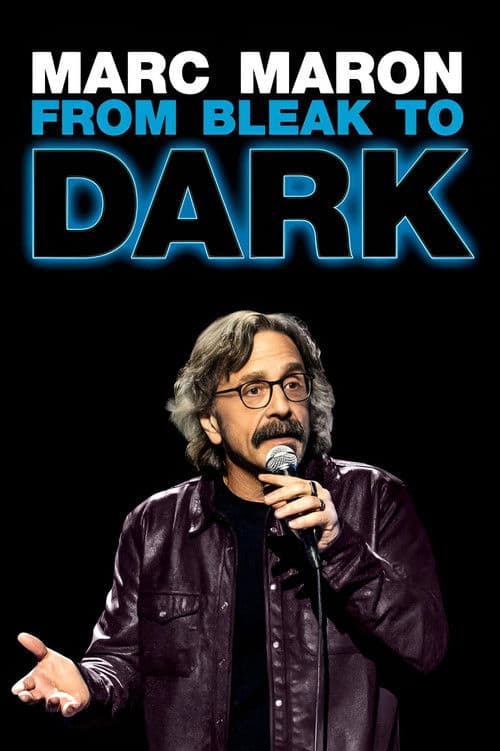 Marc Maron: From Bleak to Dark