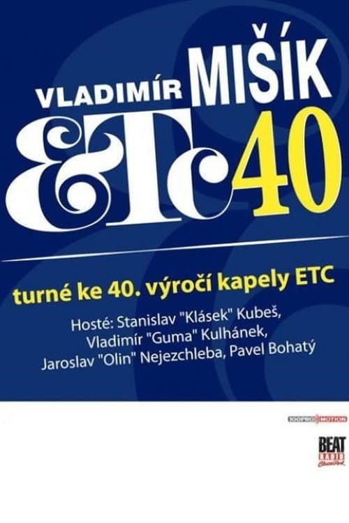 Vladimír Mišík & ETC... 40 let