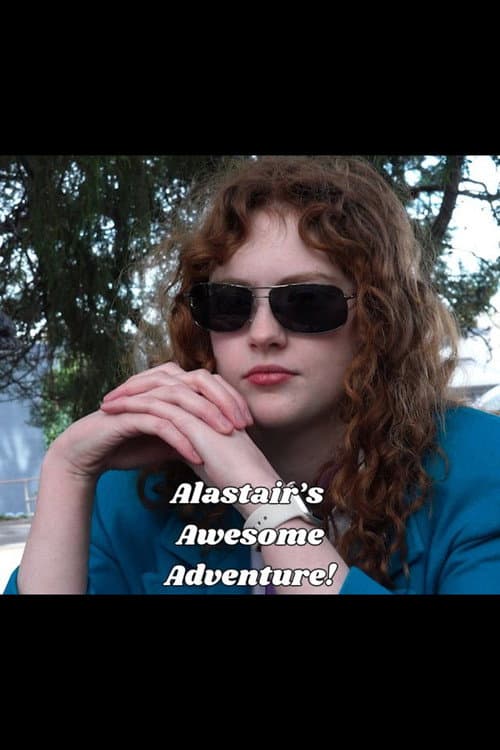 Alastair's Awesome Adventure!
