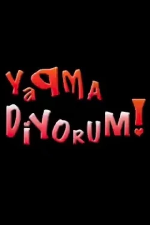 Yapma Diyorum!