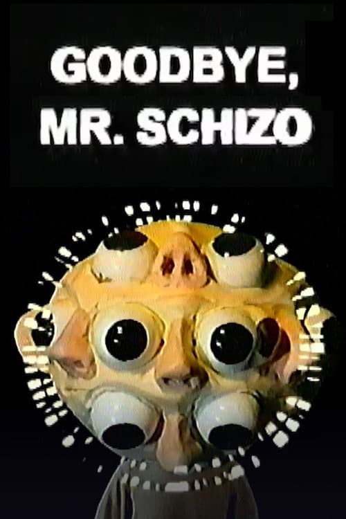 Goodbye, Mr. Schizo