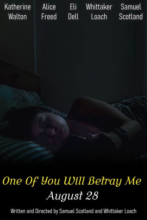 One Of You Will Betray Me