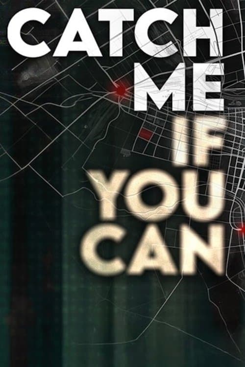Catch Me If You Can