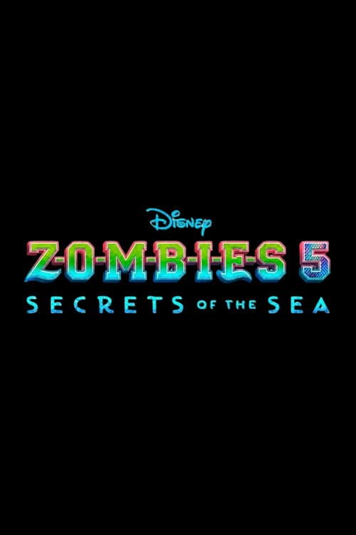 Z-O-M-B-I-E-S 5: Secrets of the Sea