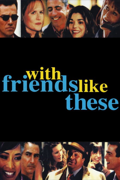 With Friends Like These