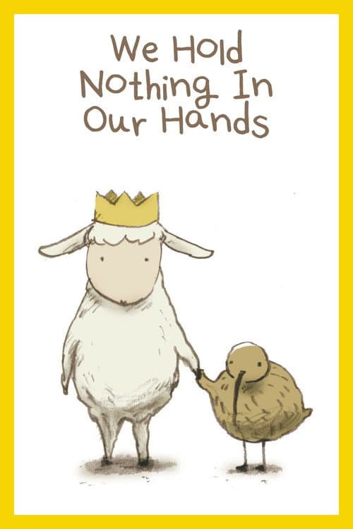 We Hold Nothing In Our Hands