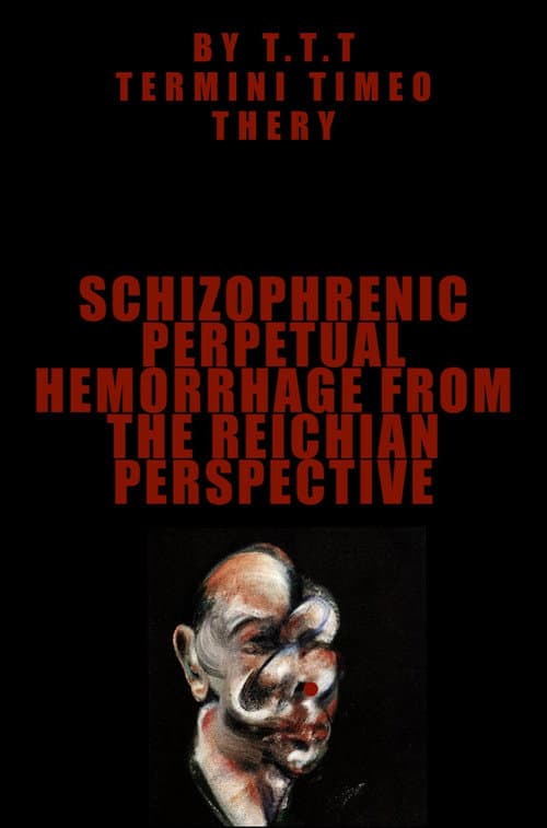 Schizophrenic perpetual hemorrhage from the reichian perspective
