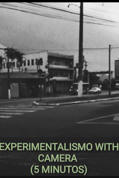 Experimentalismo With Camera (5 Minutos)