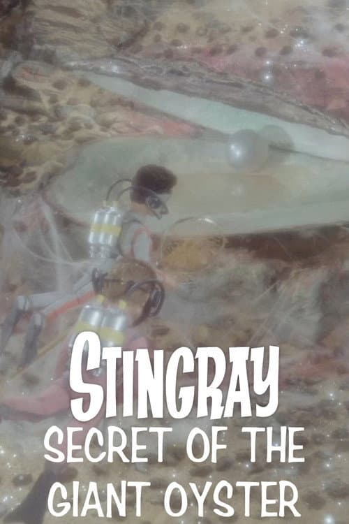 Stingray: Secret of the Giant Oyster