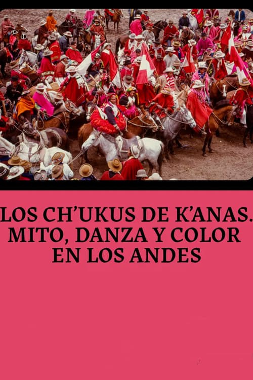 Chukus de Canas. Mito, Color y Danza en los Andes
