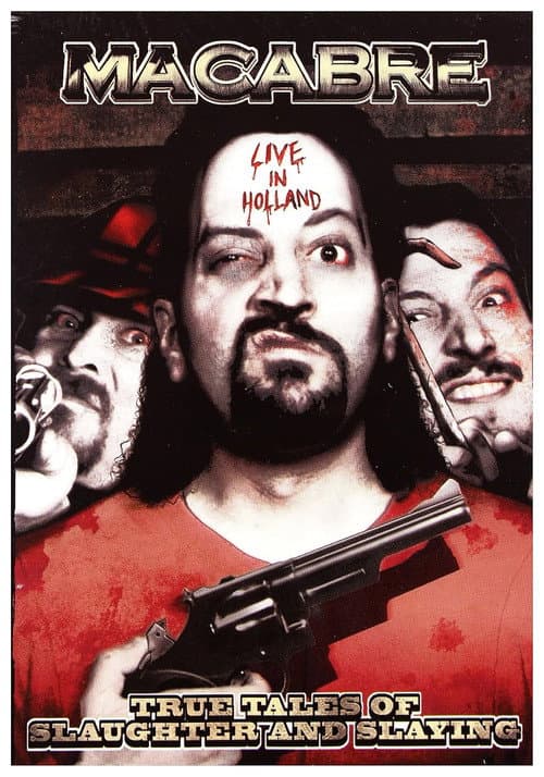 Macabre: Live in Holland 2005 - True Tales Of Slaughter & Slaying
