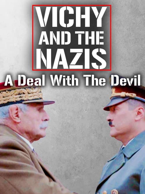 Vichy and the Nazis: A Deal with the Devil