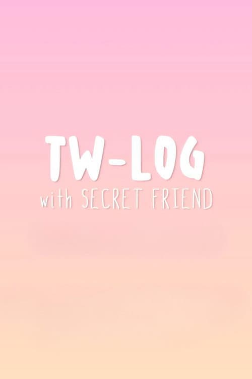TW-LOG with SECRET FRIEND