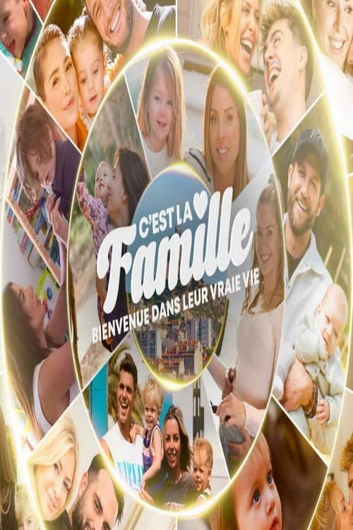 C'est la famille : Bienvenue dans leur vraie vie