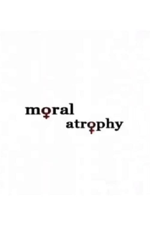Moral Atrophy