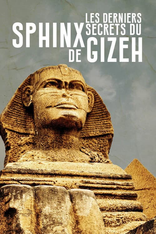 Last Secrets of the Great Sphinx of Giza