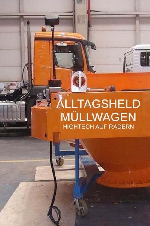 Alltagsheld Müllwagen - Hightech auf Rädern