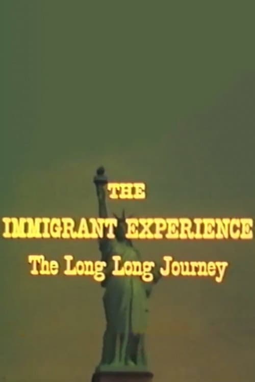 The Immigrant Experience: The Long Long Journey