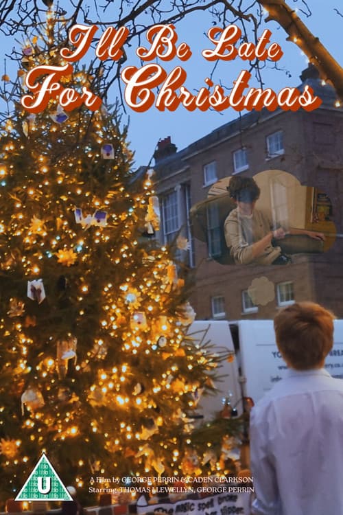 I'll Be Late For Christmas