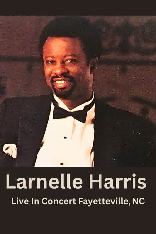 Larnelle Harris: Live In Concert Fayetteville, NC