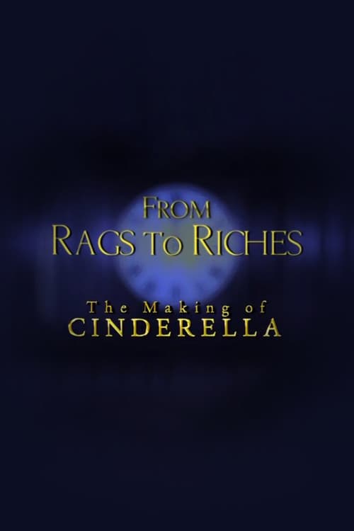 From Rags to Riches: The Making of Cinderella