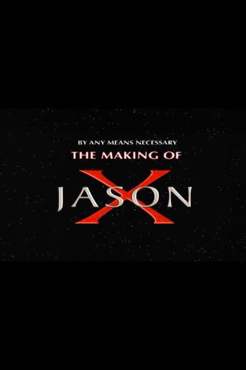 By Any Means Necessary: The Making of "Jason X"