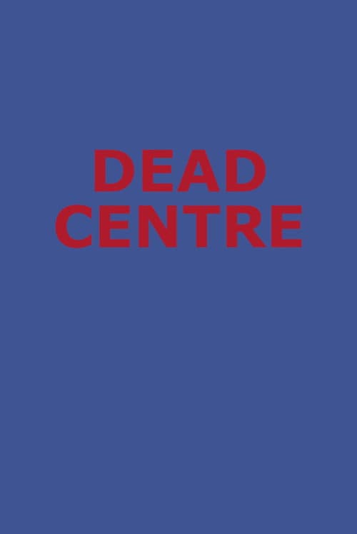 Dead Centre