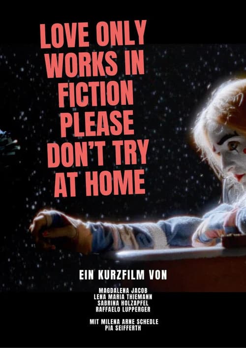 Love only works in fiction, please don't try at home