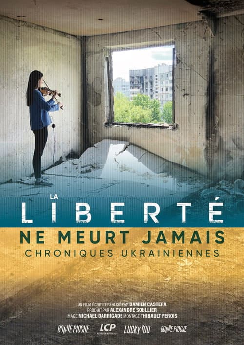 La liberté ne meurt jamais, chroniques ukrainiennes