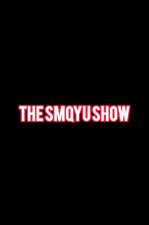 The SMQYU Show
